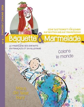 Couverture du livre « Baguette&marmelade n 8 colore le monde / mach die welt bunt - edition bilingue » de Mauder/Ludin/Wiemers aux éditions Baguette Et Marmelade