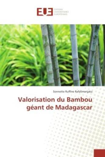 Couverture du livre « Valorisation du Bambou geant de Madagascar » de Sonnette Rafalimanjaka aux éditions Editions Universitaires Europeennes