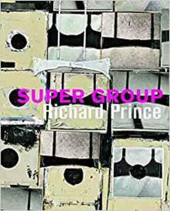 Couverture du livre « Super Group » de Richard Prince aux éditions Holzwarth