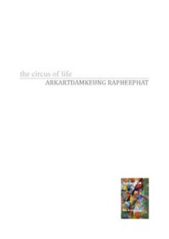 Couverture du livre « The circus of life » de Rapheephat Arkartdamkeung aux éditions Thaifiction Publishing