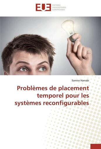 Couverture du livre « Problèmes de placement temporel pour les systèmes reconfigurables » de Samira Harrabi aux éditions Editions Universitaires Europeennes