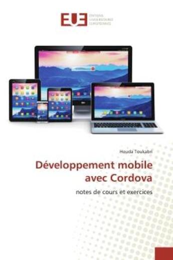 Couverture du livre « Developpement mobile avec cordova - notes de cours et exercices » de Toukabri Houda aux éditions Editions Universitaires Europeennes