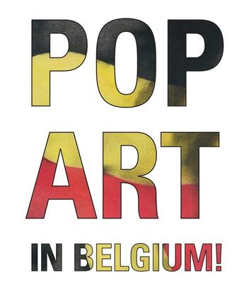 Couverture du livre « Pop art in belgium ! » de Carl Jacobs aux éditions Fonds Mercator