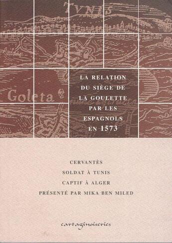 Couverture du livre « Cervantes soldat a tunis et captif a alger » de  aux éditions Cartaginoiseries