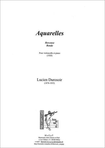 Couverture du livre « Aquarelles ; berceuse, ronde ; pour violoncelle et piano » de Lucien Durosoir aux éditions Megep