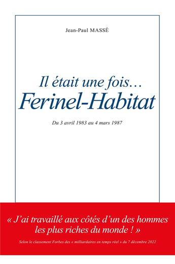 Couverture du livre « Il était une fois... Ferinel-Habitat : du 3 avril 1983 au 4 mars 1987 » de Masse Jean-Paul aux éditions Librinova