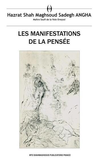 Couverture du livre « Les manifestations de la pensée » de Hazrat Shah Maghsoud Sadegh Angha aux éditions Shahmaghsoudi