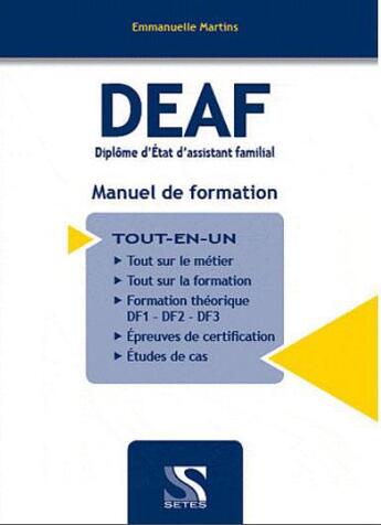 Couverture du livre « Deaf ; diplôme d'Etat d'assistant familial ; manuel de formation » de Emmanuelle Martins aux éditions Setes