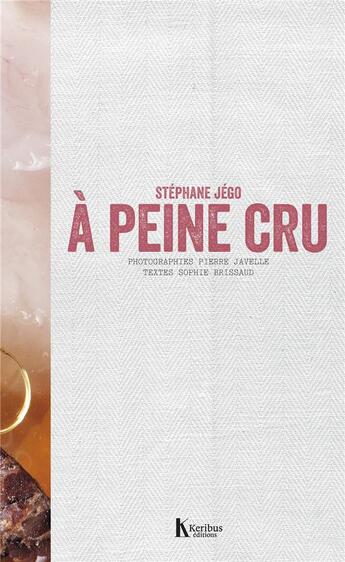 Couverture du livre « À peine cru » de Sophie Brissaud et Stephane Jego aux éditions Actes Sud