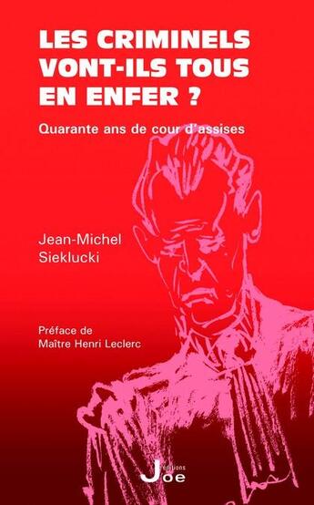 Couverture du livre « Les criminels vont-ils tous en enfer ? » de Jean-Michel Sieklucki aux éditions Joe