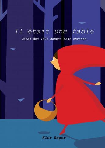 Couverture du livre « Il était une fable : Tarot des 1001 contes pour enfants » de Kler Roger aux éditions Thebookedition.com