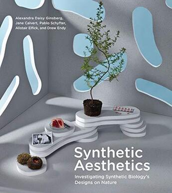 Couverture du livre « Synthetic aesthetics : investigating synthetic biology's designs on nature » de Alexandra Daisy Ginsberg et Jane Calvert et Pablo Schyfter et Alistair Elfick aux éditions Mit Press