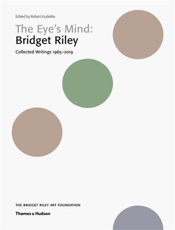 Couverture du livre « The eye s mind bridget riley collected writings 1965-2019 » de Kudielka Robert aux éditions Thames & Hudson