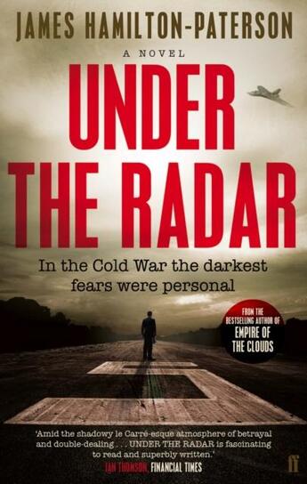 Couverture du livre « Under the radar ; in the Cold War the darkest fears were personal » de James Hamilton-Paterson aux éditions Faber Et Faber