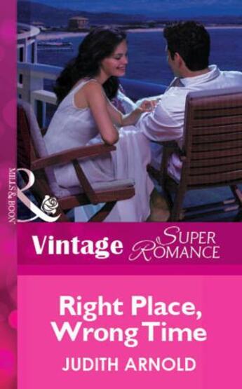 Couverture du livre « Right Place, Wrong Time (Mills & Boon Vintage Superromance) » de Judith Arnold aux éditions Mills & Boon Series