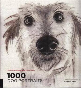 Couverture du livre « 1000 dog portraits » de Raye aux éditions Rockport
