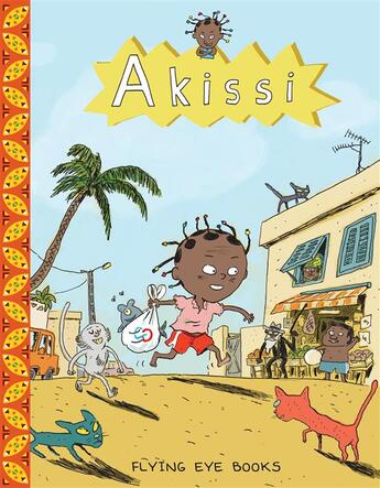 Couverture du livre « Akissi » de Marguerite Abouet et Mathieu Sapin aux éditions Flying Eye Books