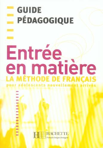 Couverture du livre « Entrée en matière - Guide Pédagogique : Entrée en matière - Guide Pédagogique » de Fatima Chnane-Davin et Brigitte Cervoni et Manuela Pinto Ferreira aux éditions Hachette Fle