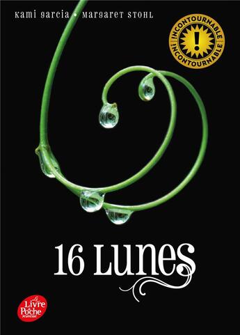 Couverture du livre « Sublimes créatures Tome 1 ; 16 lunes » de Kami Garcia et Margaret Stohl aux éditions Le Livre De Poche Jeunesse