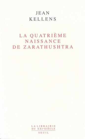 Couverture du livre « La quatrième naissance de Zarathushtra » de Jean Kellens aux éditions Seuil