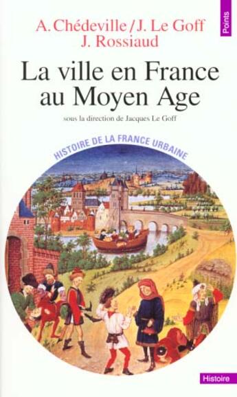 Couverture du livre « La ville en france au moyen age. des carolingiens a la renaissance » de Georges Duby aux éditions Points