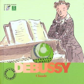 Couverture du livre « Claude Debussy » de Pierre Babin et Charlotte Voake aux éditions Gallimard-jeunesse