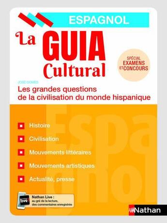 Couverture du livre « La guia cultural : les grandes questions de la civilisation du monde hispanique (édition 2019) » de Jose Gomes aux éditions Nathan