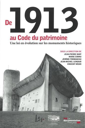 Couverture du livre « De 1913 au code du patrimoine, une loi en évolution sur les monuments historiques » de Vincent Negri et Marie Cornu aux éditions Documentation Francaise