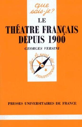 Couverture du livre « Le théâtre français depuis 1900 » de Georges Versini aux éditions Que Sais-je ?