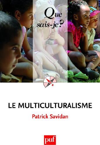 Couverture du livre « Le multiculturisme » de Patrick Savidan aux éditions Que Sais-je ?