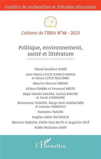 Couverture du livre « Cahiers de l'IREA Tome 48 : politique, environnement, santé et littérature (édition 2023) » de Cahiers De L'Irea aux éditions L'harmattan