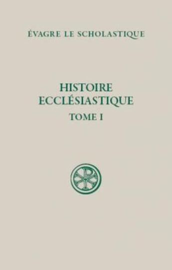 Couverture du livre « Histoire ecclésiastique ; livre I-III » de Evagre Le Sholastique aux éditions Cerf