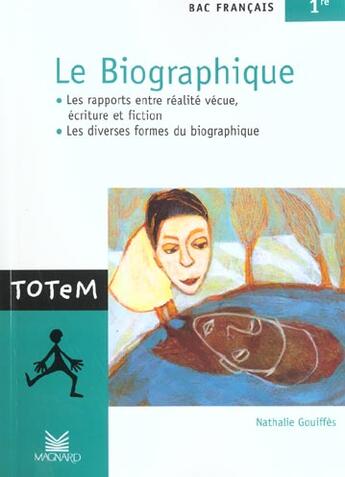 Couverture du livre « Le biographique ; bac francais 1e » de Nathalie Gouiffes aux éditions Magnard