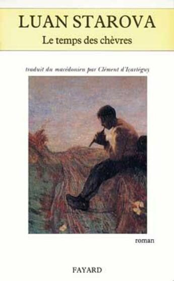 Couverture du livre « Le temps des chèvres » de Luan Starova aux éditions Fayard