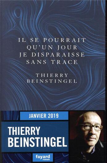 Couverture du livre « Il se pourrait qu'un jour je disparaisse sans trace » de Thierry Beinstingel aux éditions Fayard