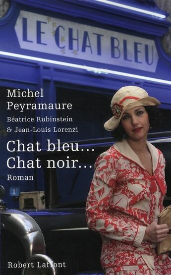 Couverture du livre « Chat bleu, chat noir » de Michel Peyramaure aux éditions Robert Laffont