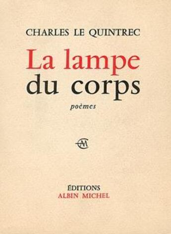 Couverture du livre « La lampe du corps - poemes » de Charles Le Quintrec aux éditions Albin Michel