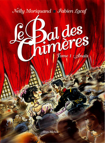 Couverture du livre « Le bal des chimeres Tome 1 ; anais » de Moriquand/Lacaf aux éditions Glenat