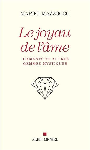 Couverture du livre « Le joyau de l'âme ; diamants et autres gemmes mystiques » de Mariel Mazzocco aux éditions Albin Michel