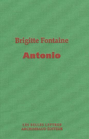 Couverture du livre « Antonio » de Brigitte Fontaine aux éditions Belles Lettres
