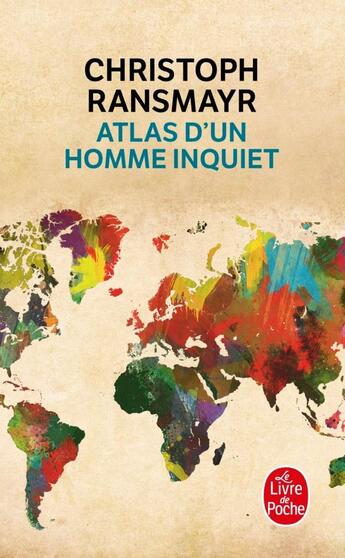 Couverture du livre « Atlas d'un homme inquiet » de Christoph Ransmayr aux éditions Le Livre De Poche