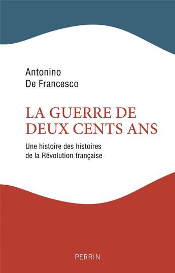 Couverture du livre « La guerre de deux cents ans » de Antonino De Francesco aux éditions Perrin