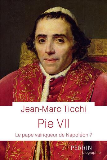 Couverture du livre « Pie VII » de Jean-Marc Ticchi aux éditions Perrin