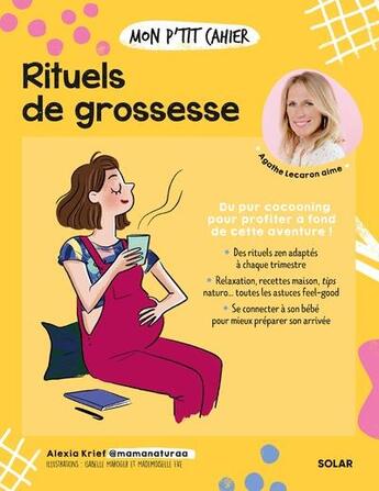 Couverture du livre « Mon p'tit cahier : rituels de grossesse : du pur cocooning pour profiter à fond de cette aventure ! » de Isabelle Maroger et Mademoiselle Eve et Alexia Krief aux éditions Solar