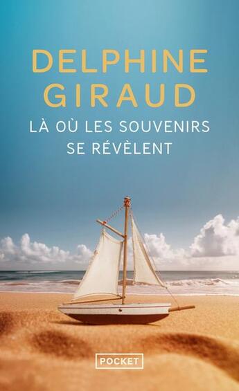 Couverture du livre « Là où les souvenirs se révèlent » de Delphine Giraud aux éditions Pocket