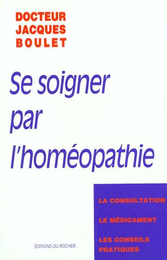 Couverture du livre « Se Soigner Par L'Homeopathie » de Boulet aux éditions Rocher