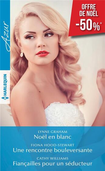 Couverture du livre « Noel en blanc - une rencontre bouleversante - fiancailles pour un seducteur » de Graham/Hood-Stewart aux éditions Harlequin