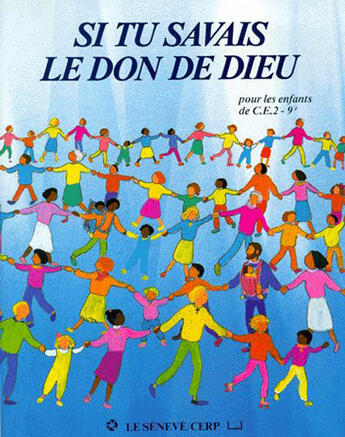 Couverture du livre « Si tu savais le don de Dieu ; CE2 » de Jacques Perrier aux éditions Le Seneve