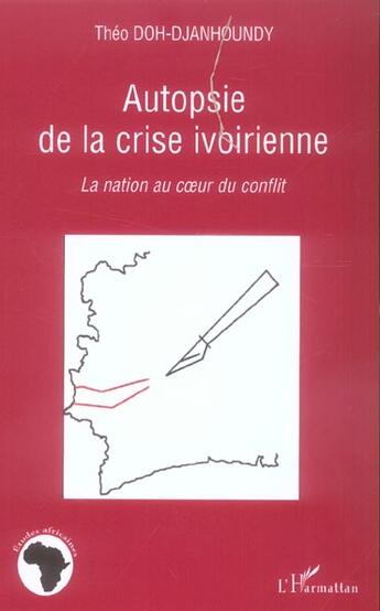 Couverture du livre « Autopsie de la crise ivoirienne - la nation au coeur du conflit » de Theo Doh Djanhoundy aux éditions L'harmattan