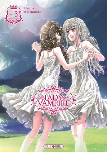 Couverture du livre « Lady Vampire Tome 3 » de Tomoki Matsumoto aux éditions Soleil